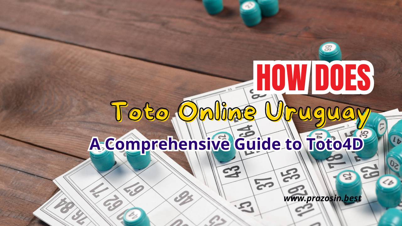 How Uruguay Online Toto Works: A Comprehensive Guide to Toto4D